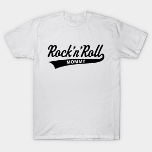 Rock 'n' Roll Mommy (Mom / Mother's Day / Black) T-Shirt